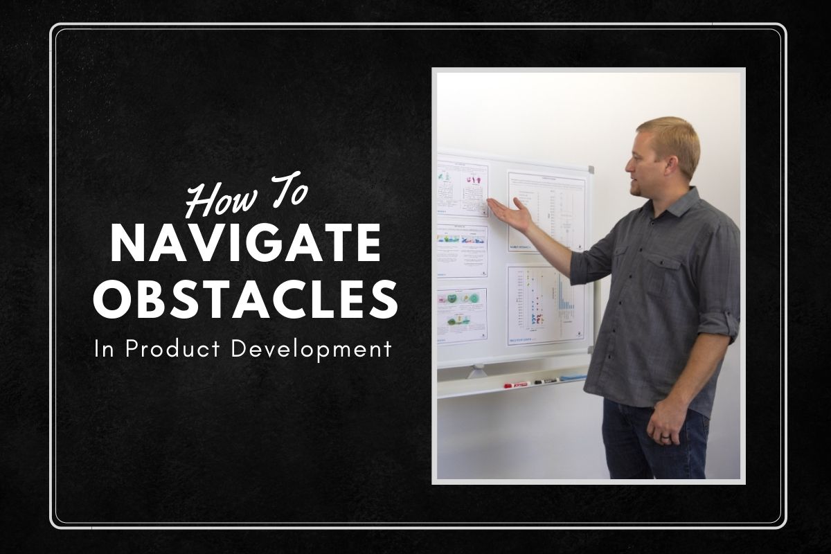 How To Navigate Obstacles in Product Development- Tips From an Industrial Design Company