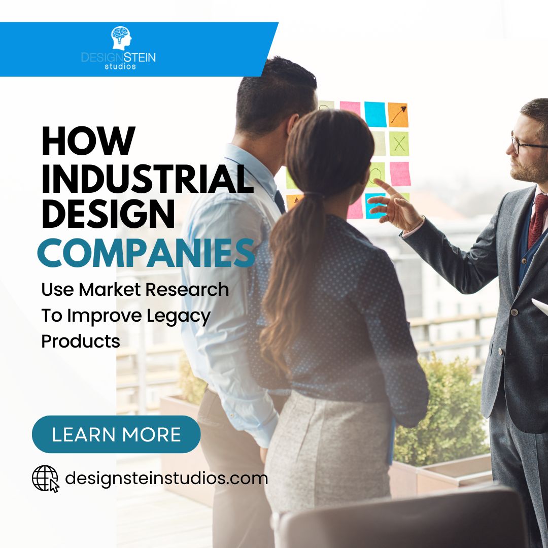 How Industrial Design Companies Use Market Research To Improve Legacy Products