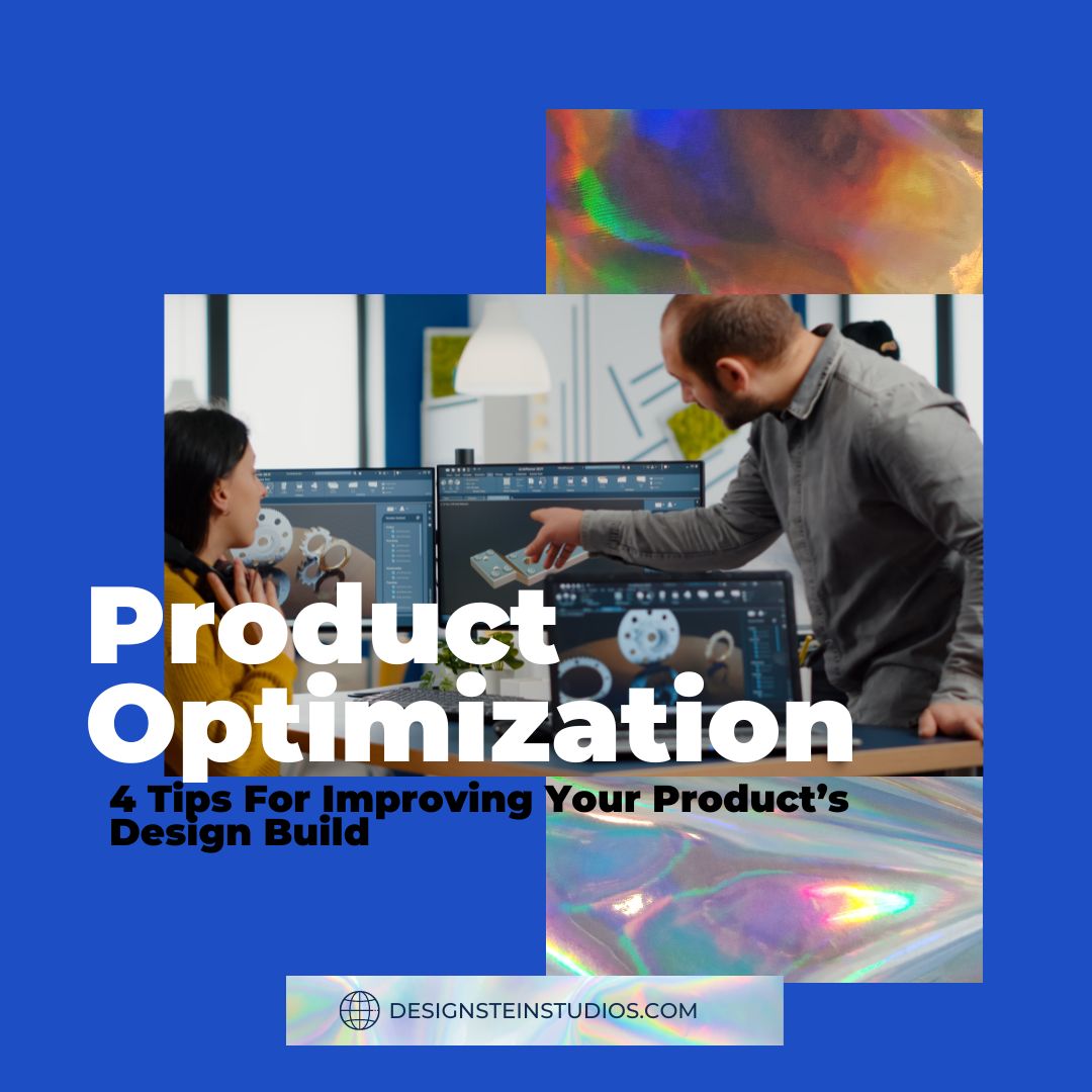 Product Optimization- 4 Tips For Improving Your Product’s Design Build