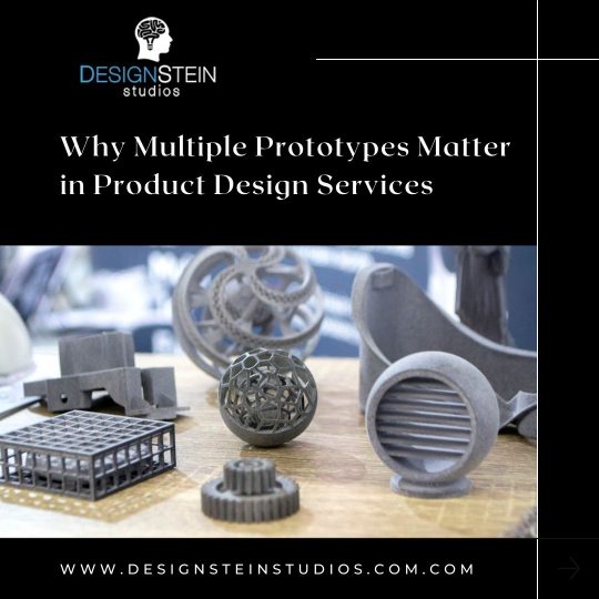 Why Multiple Prototypes Matter in Product Design Services