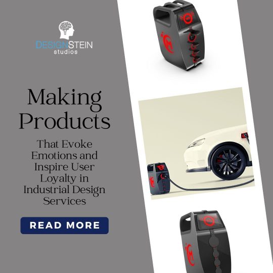 Making Products that Evoke Emotions and Inspire User Loyalty in Industrial Design Services